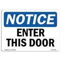 Signmission Safety Sign, OSHA Notice, 18" Height, Aluminum, Enter This Door Sign, Landscape OS-NS-A-1824-L-12083
